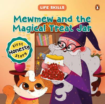 Mewmew and the Magical Treat Jar (Life Skills Series): First Honesty Story | An Illustrated Storybook for Children about the Power  of Truth | Book for 5plus [ Penguin Early Learning Series] New edition
