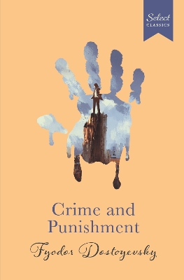 Select Classics : Crime And Punishment: (Original, Unabridged Classic, Premium Hardbound Collector's Edition, Ideal  for Gifting) New edition