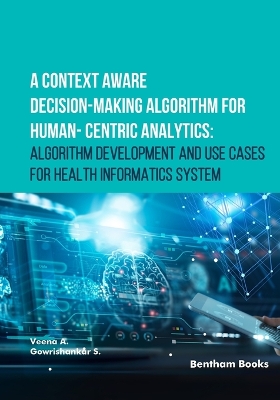 Context Aware Decision-Making Algorithm for Human-Centric Analytics:Algorithm Development and Use Cases for Health Informatics System