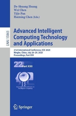 Advanced Intelligent Computing Technology and Applications: 21st International Conference, ICIC 2025, Ningbo, China, July 2629, 2025,  Proceedings, Part XXII