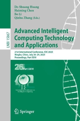 Advanced Intelligent Computing Technology and Applications: 21st International Conference, ICIC 2025, Ningbo, China, July 2629, 2025,  Proceedings, Part XXVI