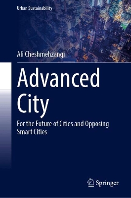 Advanced City: For the Future of Cities and Opposing Smart Cities