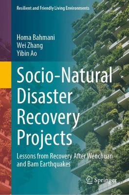 Socio-Natural Disaster Recovery Projects: Lessons from Recovery After Wenchuan and Bam Earthquakes