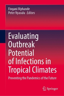 Evaluating Outbreak Potential of Infections in Tropical Climates: Preventing the Pandemics of the Future