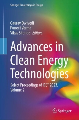 Advances in Clean Energy Technologies: Select Proceedings of ICET 2023, Volume 2 2025 ed.