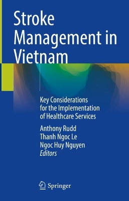 Stroke Management in Vietnam: Key Considerations for the Implementation of Healthcare Services 2025 ed.