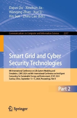 Smart Grid and Cyber Security Technologies: 8th International Conference on Life System Modeling and Simulation, LSMS 2024 and 8th International Conference on Intelligent Computing for Sustainable Energy and Environment, ICSEE 2024, Suzhou, China, September 13-15, 2024, Proceedings, Part 