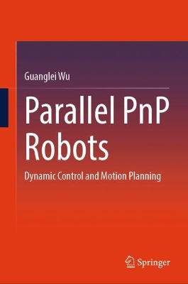 Parallel PnP Robots: Dynamic Control and Motion Planning