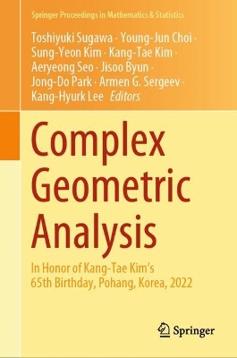 Complex Geometric Analysis: In Honor of Kang-Tae Kims 65th Birthday, Pohang, Korea, 2022
