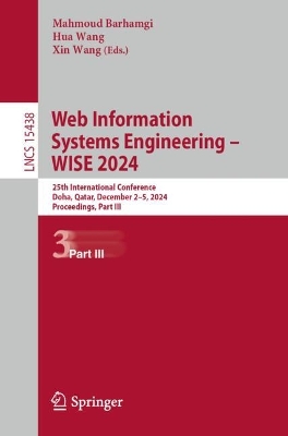 Web Information Systems Engineering - WISE 2024: 25th International Conference, Doha, Qatar, December 2-5, 2024, Proceedings, Part III