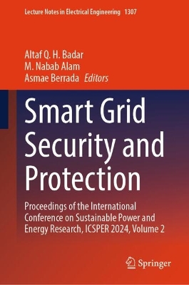 Smart Grid Security and Protection: Proceedings of the International Conference on Sustainable Power and Energy  Research, ICSPER 2024, Volume 2