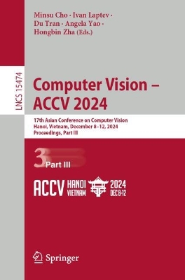 Computer Vision  ACCV 2024: 17th Asian Conference on Computer Vision, Hanoi, Vietnam, December 812,  2024, Proceedings, Part III