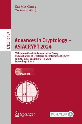 Advances in Cryptology - ASIACRYPT 2024: 30th International Conference on the Theory and Application of Cryptology and Information Security, Kolkata, India, December 9-13, 2024, Proceedings, Part VI