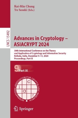 Advances in Cryptology  ASIACRYPT 2024: 30th International Conference on the Theory and Application of Cryptology  and Information Security, Kolkata, India, December 913, 2024, Proceedings, Part IX