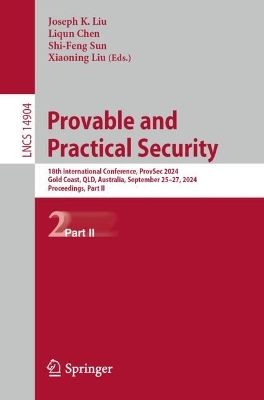 Provable and Practical Security: 18th International Conference, ProvSec 2024, Gold Coast, QLD, Australia,  September 2527, 2024, Proceedings, Part II