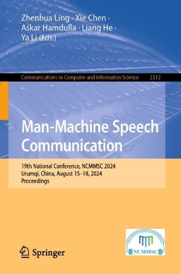 Man-Machine Speech Communication: 19th National Conference, NCMMSC 2024, Urumqi, China, August 15-18, 2024, Proceedings