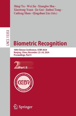 Biometric Recognition: 18th Chinese Conference, CCBR 2024, Nanjing, China, November 22-24, 2024, Proceedings, Part II