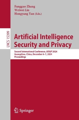 Artificial Intelligence Security and Privacy: Second International Conference, AIS&P 2024, Guangzhou, China, December 6-7,  2024, Proceedings
