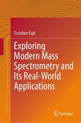 Exploring Modern Mass Spectrometry and Its Real-World Applications