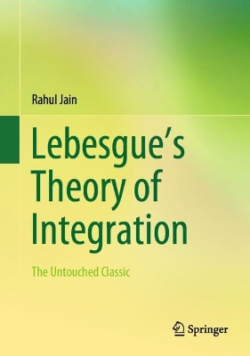 Lebesgues Theory of Integration: The Untouched Classic