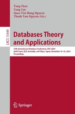 Databases Theory and Applications: 35th Australasian Database Conference, ADC 2024, Gold Coast, QLD, Australia, and Tokyo, Japan, December 16-18, 2024, Proceedings