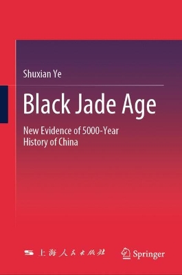 Black Jade Age: New Evidence of 5000-Year History of China