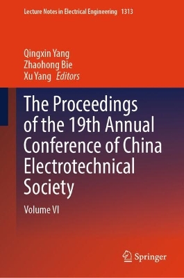 Proceedings of the 19th Annual Conference of China Electrotechnical Society: Volume VI