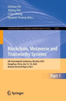 Blockchain, Metaverse and Trustworthy Systems: 6th International Conference, BlockSys 2024, Hangzhou, China, July 12-14, 2024, Revised Selected Papers, Part I
