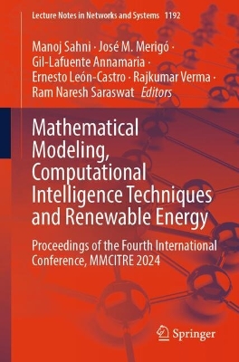 Mathematical Modeling, Computational Intelligence Techniques and Renewable  Energy: Proceedings of the Fourth International Conference, MMCITRE 2024