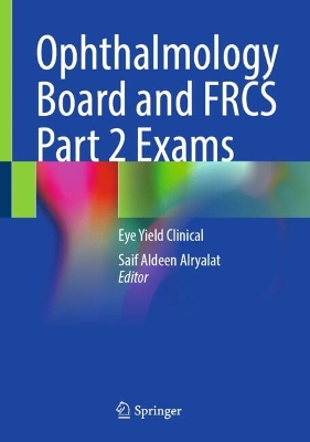 Ophthalmology Board and FRCS Part 2 Exams: Eye Yield Clinical