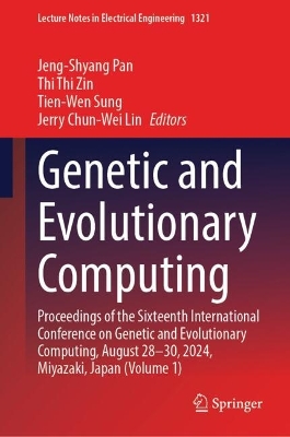 Genetic and Evolutionary Computing: Proceedings of the Sixteenth International Conference on Genetic and Evolutionary  Computing, August 28-30, 2024, Miyazaki, Japan (Volume 1)