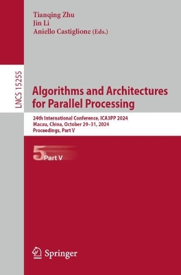 Algorithms and Architectures for Parallel Processing: 24th International Conference, ICA3PP 2024, Macau, China, October 29-31, 2024, Proceedings, Part V