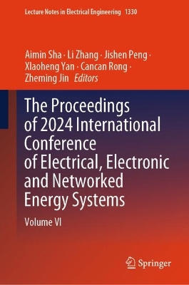 Proceedings of 2024 International Conference of Electrical, Electronic and Networked Energy Systems: Volume VI