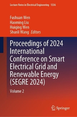 Proceedings of 2024 International Conference on Smart Electrical Grid and  Renewable Energy (SEGRE 2024): Volume 2