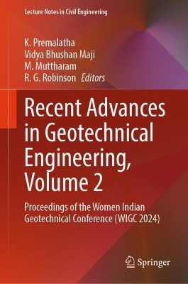 Recent Advances in Geotechnical Engineering, Volume 2: Proceedings of the Women Indian Geotechnical Conference (WIGC 2024)