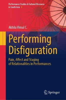 Performing Disfiguration: Pain, Affect and Staging of Relationalities in Performances