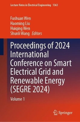 Proceedings of 2024 International Conference on Smart Electrical Grid and  Renewable Energy (SEGRE 2024): Volume 1