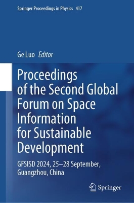 Proceedings of the Second Global Forum on Space Information for Sustainable  Development: GFSISD 2024, 2528 September, Guangzhou, China