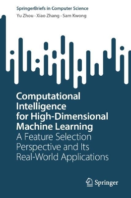 Computational Intelligence for High-Dimensional Machine Learning: A Feature Selection Perspective and Its Real-World Applications