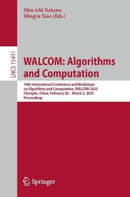 WALCOM: Algorithms and Computation: 19th International Conference and Workshops on Algorithms and Computation,  WALCOM 2025, Chengdu, China, February 28  March 2, 2025, Proceedings