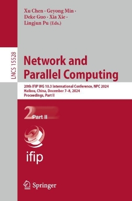 Network and Parallel Computing: 20th IFIP WG 10.3 International Conference, NPC 2024, Haikou, China,  December 78, 2024, Proceedings, Part II