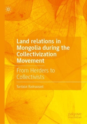 Land relations in Mongolia during the Collectivization Movement: From Herders to Collectivists
