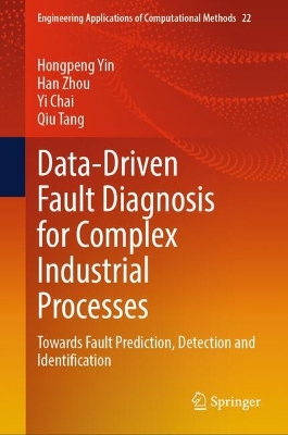 Data-Driven Fault Diagnosis for Complex Industrial Processes: Towards Fault Prediction, Detection and Identification
