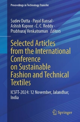 Selected Articles from the International Conference on Sustainable Fashion  and Technical Textiles: ICSFT-2024: 12 November, Jalandhar, India