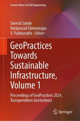 GeoPractices Towards Sustainable Infrastructure, Volume 1: Proceedings of GeoPractices 2024, Transportation Geotechnics