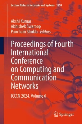 Proceedings of Fourth International Conference on Computing and  Communication Networks: ICCCN 2024, Volume 6