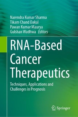 RNA-Based Cancer Therapeutics: Techniques, Applications and Challenges in Prognosis