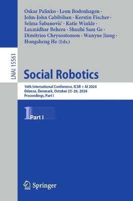 Social Robotics: 16th International Conference, ICSR plus AI 2024, Odense, Denmark, October  2326, 2024, Proceedings, Part I