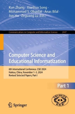 Computer Science and Educational Informatization: 6th International Conference, CSEI 2024, Haikou, China, November 13, 2024,  Revised Selected Papers, Part I