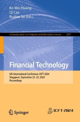 Financial Technology: 5th International Conference, ICFT 2024, Singapore, September 2325, 2024,  Proceedings